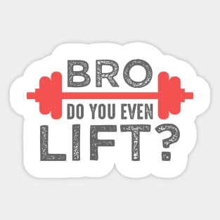 Bro Do You Even Lift Sticker